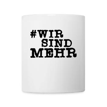 Wir sind mehr #wirsindmehr Geschenk T-Shirt - Tasse - Weiß - Vorne