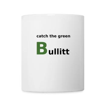 Catch the green Bullitt - Tasse - Weiß - Vorne