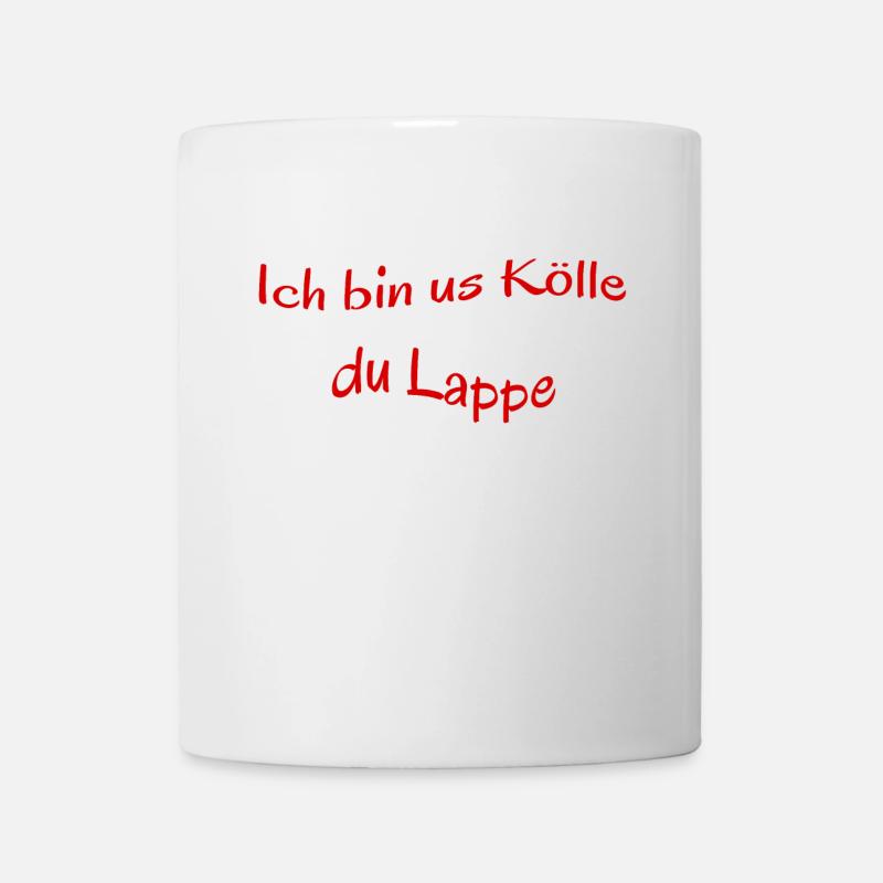Kölscher Spruch, Ich bin us Kölle du Lappe - Tasse - Weiß