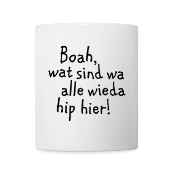 Wow, wat wa are wieda all hip here! - Mug - white - Front