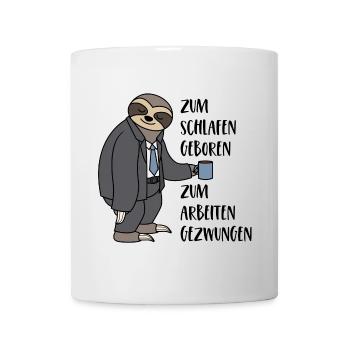 Faultier Zum Schlafen Geboren Arbeiten Gezwungen - Tasse - Weiß - Vorne