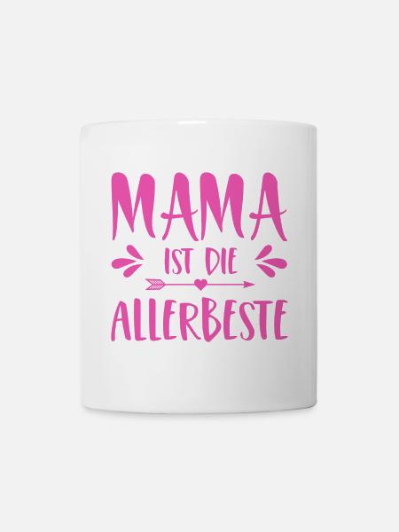 Mama ist die Allerbeste - Tasse - Weiß