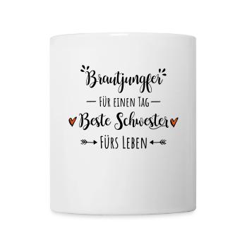 Brautjungfer beste Schwester Geschenk Dankeschön - Tasse - Weiß - Vorne