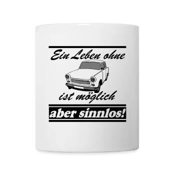  , ein Leben ohne  ..(25) - Tasse - Weiß - Vorne