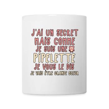 j'ai un secret je suis une pipelette grande soeur - Mug blanc - blanc - Devant