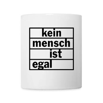 Kein Mensch ist egal - Tasse - Weiß - Vorne