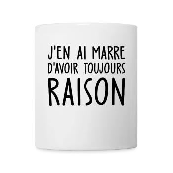 j'en ai marre d'avoir toujours raison - Mug blanc - blanc - Devant