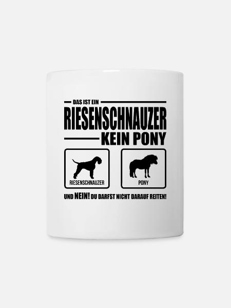 RIESENSCHNAUZER kein Pony Hundespruch Wilsigns - Tasse - Weiß