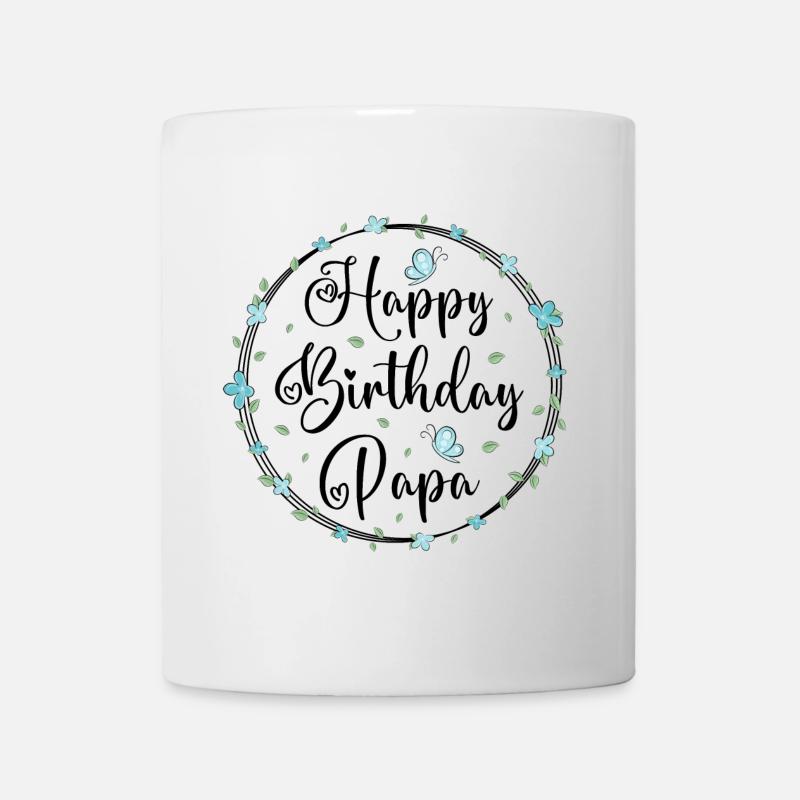 Happy Birthday Papa - Tasse - Weiß