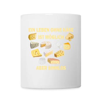 Ein Leben ohne Käse ist möglich aber sinnlos - Tasse - Weiß - Vorne
