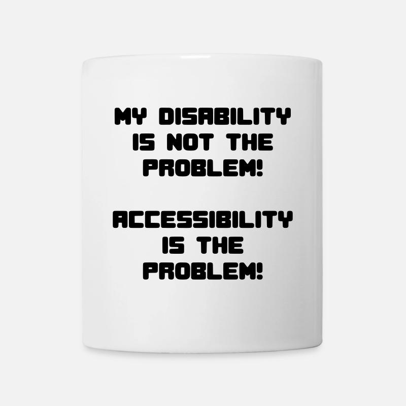 Disability not a problem but inaccessibility * - Mug - white