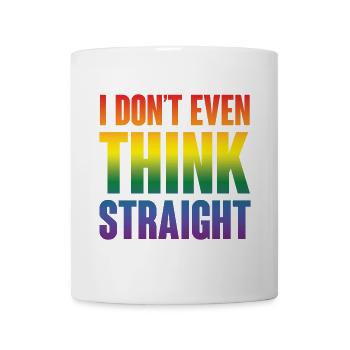 I Don't Even Think Straight - Mug - white - Front