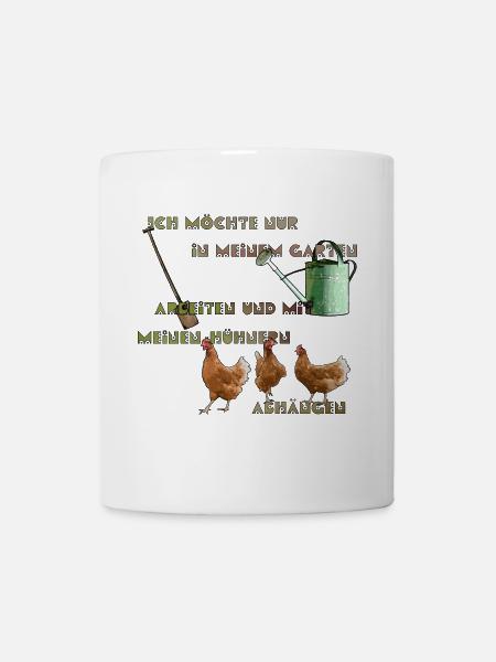 Hühner Garten Spruch - Tasse - Weiß