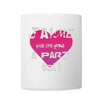 J’aime pas les gens à part toi - Mug blanc - blanc - Devant