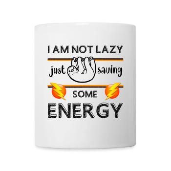 I'm not lazy, I'm just saving energy, sloth; - Mug - white - Front