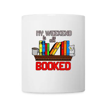 My weekend is booked Weekend is all booked - Mug - white - Front