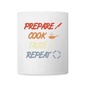 Prepare Cook Taste Repeat - Tasse - Weiß - Vorne