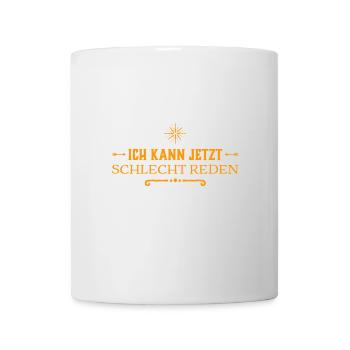 ich kann jetzt schlecht reden - Tasse - Weiß - Vorne