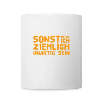 ich werde unartig sein - Tasse - Weiß - Vorne