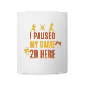 I Paused My Game 2B Here - Mug blanc - blanc - Devant