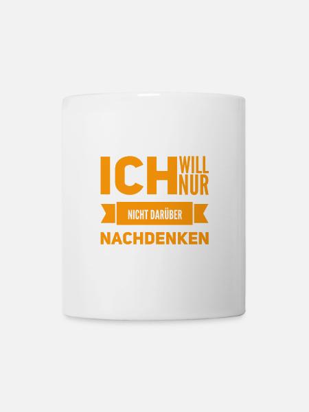 ich möchte nicht darüber nachdenken - Tasse - Weiß