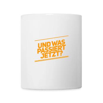 was kommt jetzt? - Tasse - Weiß - Vorne