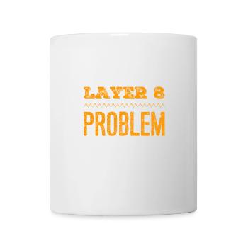 so sieht ein Layer 8 Problem aus - Tasse - Weiß - Vorne