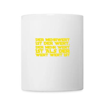 der Wert des Mehrwertes - Tasse - Weiß - Vorne