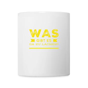 unterlass dein Lachen - Tasse - Weiß - Vorne