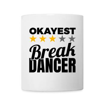 Okayest Breakdancer - Tasse - Weiß - Vorne