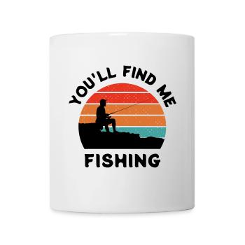 You'll find me fishing - Mug - white - Front
