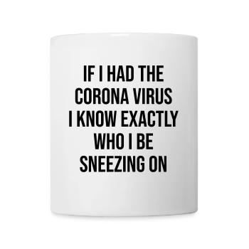 Coronavirus lustiger Spruch Geschenk - Tasse - Weiß - Vorne