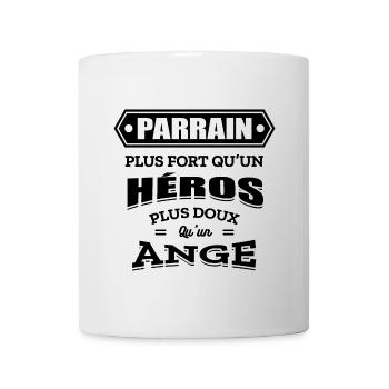 PARRAIN PLUS FORT QU'UN HEROS PLUS DOUX QU'UN ANGE - Mug blanc - blanc - Devant