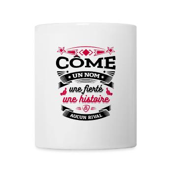 CÔME UN NOM UNE FIERTÉ AUCUN RIVAL - Mug blanc - blanc - Devant