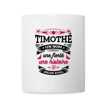 TIMOTHÉ UN NOM UNE FIERTÉ AUCUN RIVAL - Mug blanc - blanc - Devant