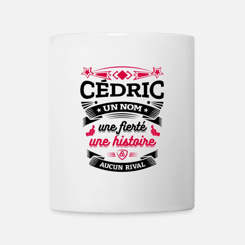 CÉDRIC UN NOM UNE FIERTÉ AUCUN RIVAL - Mug blanc - blanc