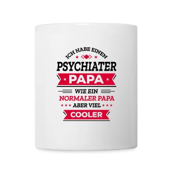 PSYCHIATER PAPA: COOLER, VATERTAG, WEIHNACHTEN - Tasse - Weiß - Vorne