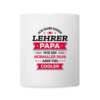 LEHRER PAPA: VIEL COOLER, VATERTAG, GEBURTSTAG - Tasse - Weiß - Vorne