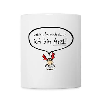 Rentier: „Lassen Sie mich durch, ich bin Arzt!" - Tasse - Weiß - Vorne