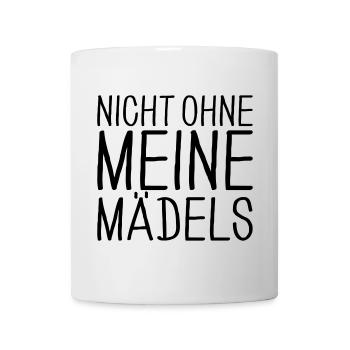 Nicht ohne meine Mädels - Tasse - Weiß - Vorne