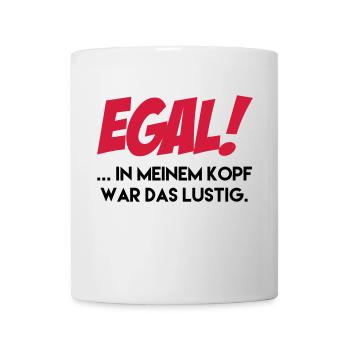 EGAL in my head was the funny gift - Mug - white - Front