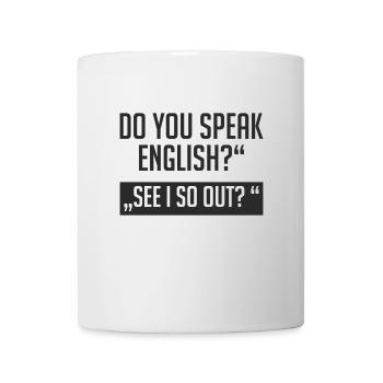 Funny english T-shirt, speaking english? Denglisch - Tasse - Weiß - Vorne