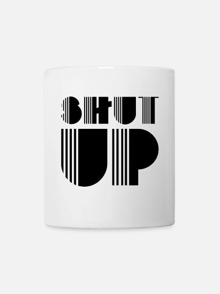 Halt den Mund - Tasse - Weiß
