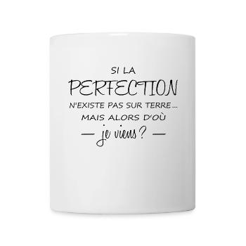 la perfection n'existe pas sur terre mais - Mug blanc - blanc - Devant