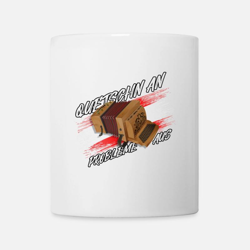 Quetschn AN - Probleme AUS | ZiachON! - Tasse - Weiß