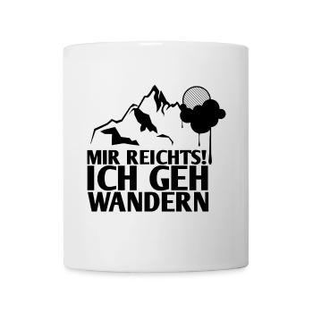 MIR REICHTS! ICH GEH WANDERN GESCHENK - Tasse - Weiß - Vorne