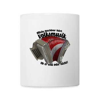 Mein Nachbar hört Volksmusik / Dunkel | ZiachON! - Tasse - Weiß - Vorne