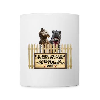 TREX Wife Joke Sign Tee - Mug - white - Front