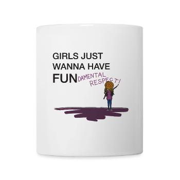 Girls just wanna fun-damental respect! - Tasse - Weiß - Vorne
