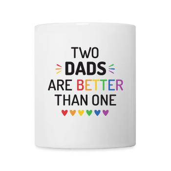 Two Dads Are Better Than One - LGBT Pride Month - Mug - white - Front